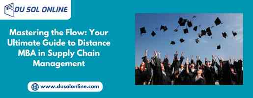 Mastering the Flow: Your Ultimate Guide to Distance MBA in Supply Chain Management